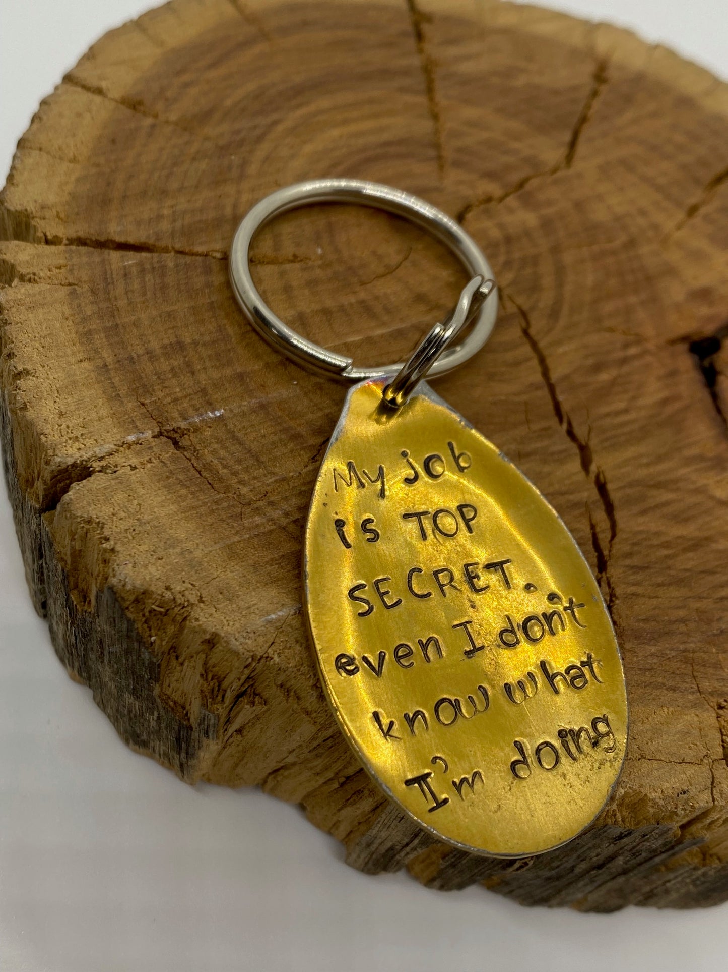 "My job is TOP SECRET, even I don't know what I'm doing."